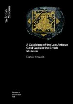 Catalogue of the Late Antique Gold Glass in the British Museum