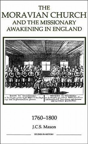 Moravian Church and the Missionary Awakening in England, 1760-1800