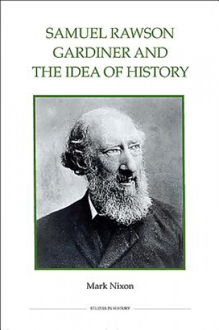 Samuel Rawson Gardiner and the Idea of History
