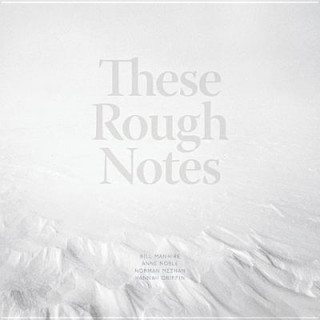 These Rough Notes