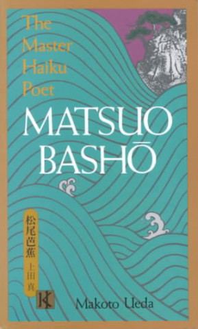 Matsuo Basho: The Master Haiku Poet