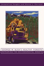 George W. Bush's Healthy Forests