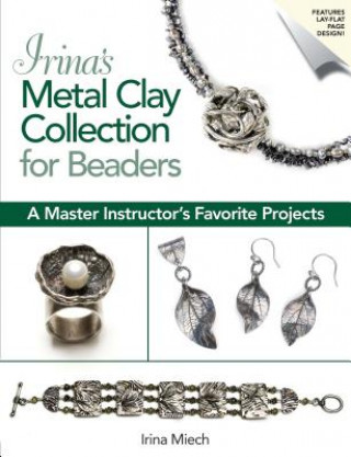 Irina's Metal Clay Collection for Beaders