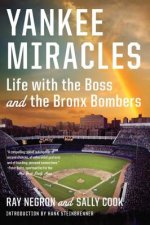 Yankee Miracles - Life with the Boss and the Bronx Bombers