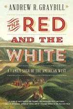 Red and the White - A Family Saga of the American West