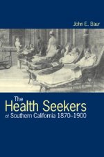 Health Seekers of Southern California, 1870-1900