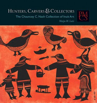 Hunters, Carvers, and Collectors