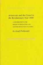 Aristocrats and the Crowd in the Revolutionary Year 1848