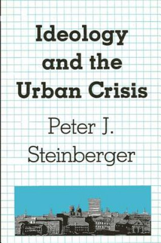 Ideology and the Urban Crisis