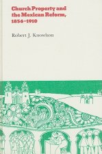 Church Property and the Mexican Reform, 1856-1910
