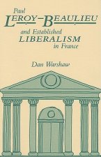 Paul Leroy-Beaulieu and Established Liberalism in France