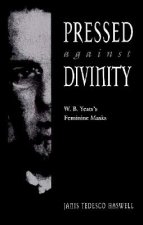 Pressed against Divinity