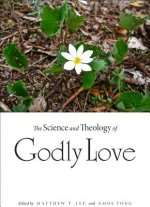 Science and Theology of Godly Love