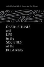 Death Rituals Life Societies Kula Ring