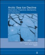 Arctic Sea Ice Decline, Geophysical Monograph 180
