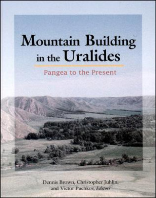 Mountain Building in the Uralides - Pangea to the Present, Geophysical Monograph 132