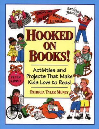 Hooked on Books! Activities & Projects that Make Kids Love to Read