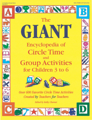 Giant Encyclopedia of Circle Time and Group Activities for C