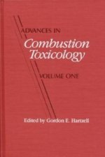 Advances in Combustion Toxicology,Volume I