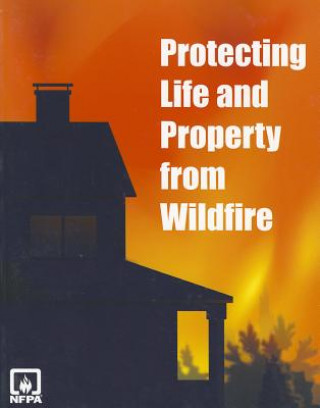 Protecting Life and Property from Wildfire