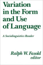 Variation in the Form and Use of Language