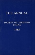 Annual of the Society of Christian Ethics 1995