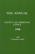 Annual of the Society of Christian Ethics 1996