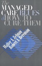 Managed Care Blues and How to Cure Them