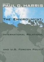Environment, International Relations, and U.S. Foreign Policy