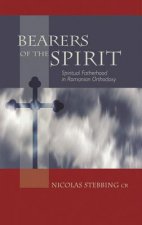 Bearers of the Spirit: Spiritual Fatherhood in Romanian Orthodoxy