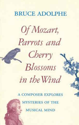 Of Mozart, Parrots, Cherry Blossoms in the Wind