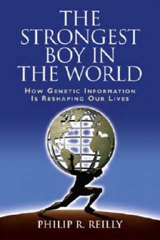 Strongest Boy in the World and Other Adventures in Genetics