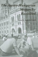 Austro-Hungarian Monarchy Revisited