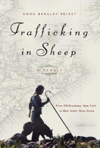 Trafficking in Sheep - A Memoir