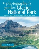 Photographer's Guide to Glacier National Park
