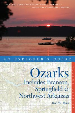 Explorer's Guide Ozarks - Includes Branson, Springfield and Northwest Arkansas