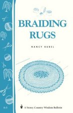 Braiding Rugs: Storey's Country Wisdom Bulletin  A.03