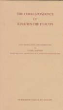 Correspondence of Ignatios the Deacon Dumbarton Oaks Texts, V11 (Corpus Fontium Historae Byzantinae, 39)