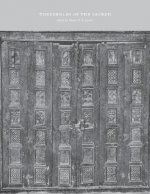 Thresholds of the Sacred - Architectural, Art Historical, Liturgical, and Theological Perspectives on Religious Screens, East and West