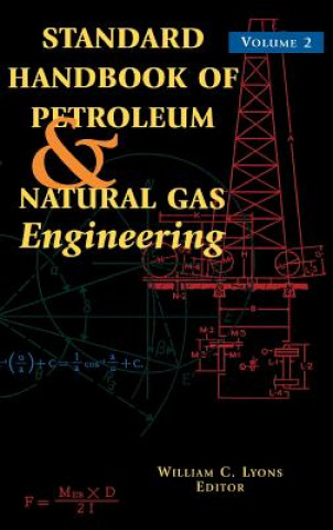 Standard Handbook of Petroleum and Natural Gas Engineering: Volume 2