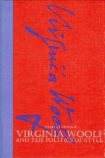 Virginia Woolf and the Politics of Style