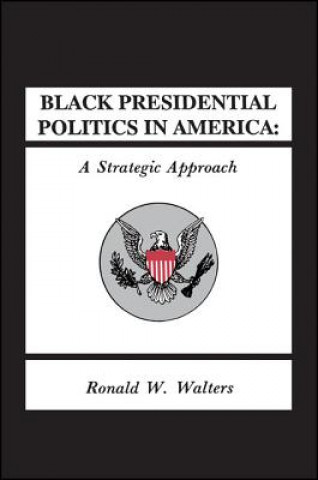 Black Presidential Politics in America