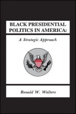 Black Presidential Politics in America