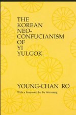 Korean Neo-Confucianism of Yi Yulgok