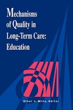 Mechanisms of Quality in Long-term Care