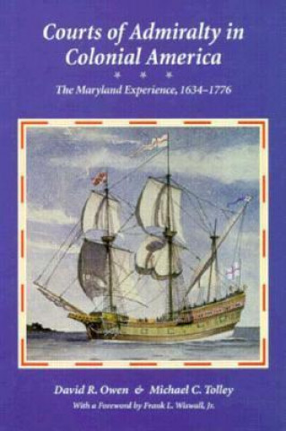 Courts of Admirality in Colonial America - The Maryland Experience, 1634-1776