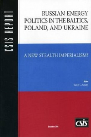 Russian Energy Politics in the Baltics, Poland, and Ukraine