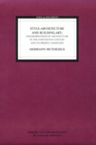 Style Architecture and Building Art - Transformations of Architecture in the Nineteenth Centur and its Present Condition