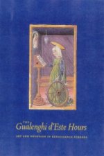 Gualenghi D'Este Hours - Art and Devotion in Renaissance Ferrara
