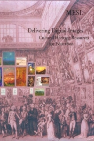 Delivering Digital Images - Cultural Heritage Resources for Education Volume